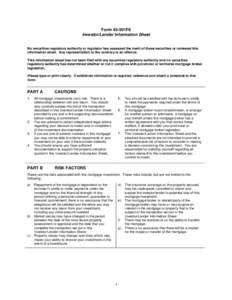 Form 45-501F6 Investor/Lender Information Sheet No securities regulatory authority or regulator has assessed the merit of these securities or reviewed this information sheet. Any representation to the contrary is an offe