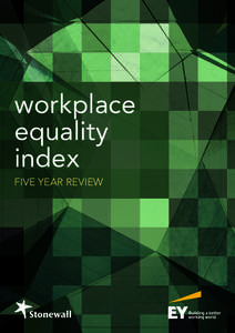 workplace equality index FIVE YEAR REVIEW  Written by Ruth Hunt and Vignesh Ashok