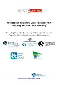 Innovation in the Central Coast Region of NSW ‘Exploring the quality of our thinking’ Presenting the results of monitoring the Innovation Champions Program and the regional Innovation in Business survey