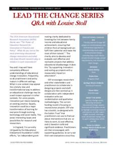 AERA EDUCATIONAL CHANGE SPECIAL INTEREST GROUP  ISSUE NO. 38 | MAY 2014 LEAD THE CHANGE SERIES Q&A with Louise Stoll