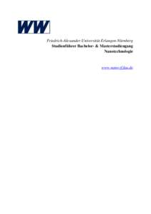 Friedrich-Alexander-Universität Erlangen-Nürnberg Studienführer Bachelor- & Masterstudiengang Nanotechnologie www.nano.tf.fau.de