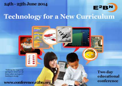 24th - 25th June[removed]Technology for a New Curriculum “Nothing but ‘inspiring’ springs to mind. Let me