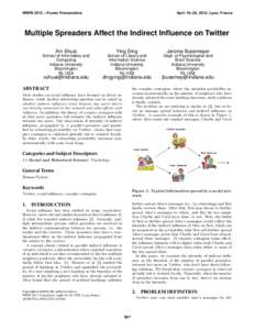 WWW 2012 – Poster Presentation  April 16–20, 2012, Lyon, France Multiple Spreaders Affect the Indirect Influence on Twitter Xin Shuai