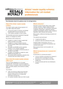 Artists’ resale royalty scheme: information for art market professionals 6 August 2012 This information sheet is for guidance only. It is not legal advice.