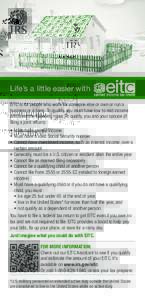 Life’s a little easier with EITC is for people who work for someone else or own or run a business or a farm. To qualify, you must have low to mid income and meet the following rules. To qualify, you and your spouse (if