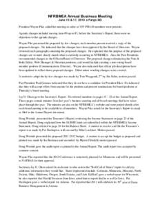 NFRBMEA Annual Business Meeting June 15 & 17, 2010 ♦ Fargo ND President Wayne Pike called the meeting to order at 3:55 PM (49 members were present). Agenda changes included moving item #9 up to #3, before the Secretary