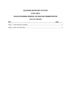 COLORADO SECRETARY OF STATE 8 CCR[removed]RULES GOVERNING GENERAL POLICIES AND ADMINISTRATION TABLE OF CONTENTS Rule