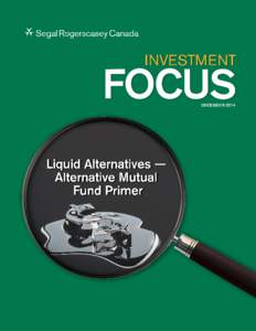 Investment Focus n DecemberTable of Contents What Are Alternative Strategies and Why Do They Matter?................................................................. 1 How Has the Hedge Fund Industry Evolved?....