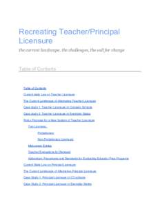 Recreating Teacher/Principal Licensure the current landscape, the challenges, the call for change Table of Contents