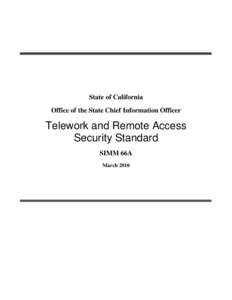 State of California Office of the State Chief Information Officer Telework and Remote Access Security Standard SIMM 66A