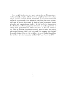 Core periphery structure is a meso-scale property of complex networks. A widely accepted definition of core periphery structures defines core as a dense cohesive cluster, surrounded by a sparsely connected periphery. Tra