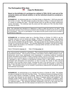 The Participation Whiz Quiz Copy for Moderators  Based on the definition of a participant as outlined in TEGL XX­XX, read each of the  scenarios below and indicate whether or not the indivi