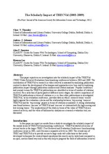 The Scholarly Impact of TRECVid[removed]Pre-Print: Journal of the American Society for Information Science and Technology, 2011) Clare V. Thornley School of Information and Library Studies, University College Dublin