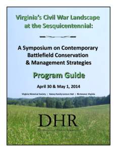 Virginia’s Civil War Landscape at the Sesquicentennial: A Symposium on Contemporary Battlefield Conservation & Management Strategies