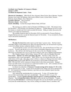 Cut Bank Area Chamber of Commerce Minutes January 5, 2011 Cut Bank Development Center – Noon Directors in Attendance: Mike Bruch, Sissy Nygaard, Gloria Taylor, Bryce Harman, Virginia Harman, Scott Laird, Jeff Billman, 