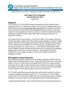 Pilot Fatigue FAR 117 Regulation Cargo Exclusion Fact Sheet January 2013 Background On December 21, 2011 the Federal Aviation Administration (FAA) released its final regulations (FAR 117) to address pilot fatigue in the 