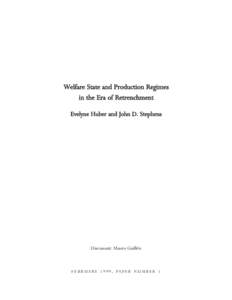 Welfare State and Production Regimes in the Era of Retrenchment Evelyne Huber and John D. Stephens Discussant: Mauro Guillén