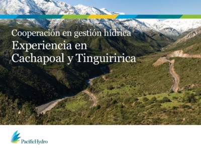 Cooperación en gestión hídrica  Experiencia en Cachapoal y Tinguiririca  Pacific Hydro