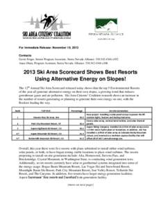 For Immediate Release: November 19, 2013 Contacts Gavin Feiger, Senior Program Associate, Sierra Nevada Alliance: [removed]x302 Anna Olsen, Program Assistant, Sierra Nevada Alliance: [removed]x306[removed]Ski Area 