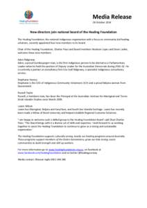 Media Release 28 October 2014 New directors join national board of the Healing Foundation The Healing Foundation, the national Indigenous organisation with a focus on community led healing solutions, recently appointed f
