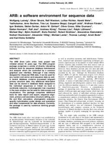 Published online February 25, 2004 Nucleic Acids Research, 2004, Vol. 32, No[removed]±1371 DOI: [removed]nar/gkh293 ARB: a software environment for sequence data Wolfgang Ludwig*, Oliver Strunk, Ralf Westram, Lothar Richt