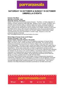 SATURDAY 18 OCTOBER & SUNDAY 19 OCTOBER UMBRELLA EVENTS Kanjoos (The Miser) Saturday 18 October: 6pm Riverside Theatres, Parramatta Adakar Theatre and Cultural Group presents Kanjoos - The Miser, an Indian adaptation of