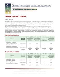 SCHOOL DISTRICT LEADER Test Design The School District Leader assessment consists of two tests. Each test contains a section with multiple-choice questions and a section with written assignments. The two sections assess 