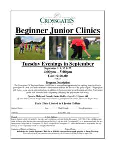 Beginner Junior Clinics  Tuesday Evenings in September September 1, 8, 15 & 22  4:00pm – 5:00pm