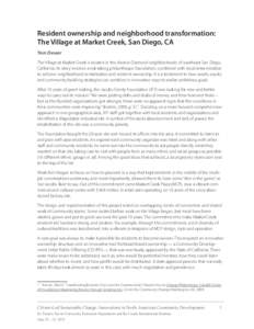 Resident ownership and neighborhood transformation: The Village at Market Creek, San Diego, CA Tom Dewar The Village at Market Creek is located in the diverse Diamond neighborhoods of southeast San Diego, California. Its