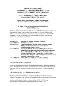 STATE OF CALIFORNIA DEPARTMENT OF INDUSTRIAL RELATIONS DIVISION OF WORKERS’ COMPENSATION FINAL STATEMENT OF REASONS AND UPDATED INFORMATIVE DIGEST Subject Matter of Regulations: Workers’ Compensation –