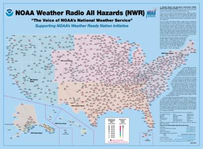 The National Oceanic and Atmospheric Administration (NOAA) Weather Radio All Hazards (NWR) is a network of radio stations broadcasting NOAA’s National Weather Service (NWS) warnings, watches, forecasts and other emerge