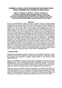 NUMERICAL SIMULATION OF HYDROGEN EXPLOSION TESTS WITH A BARRIER WALL FOR BLAST MITIGATION NOZU, T.1, TANAKA, R. 2, OGAWA, T. 3, HIBI, K.1 and SAKAI, Y.4 Institute of Technology, Shimizu Corporation, Koto-ku, Tokyo, Japan