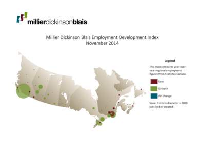 Millier Dickinson Blais Employment Development Index November 2014 Legend This map compares year-overyear regional employment figures from Statistics Canada. 	Loss