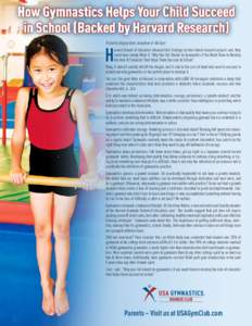 Posted on blog by Anne Josephson of JAG Gym  H arvard School of Education released their findings on their latest research project; and, they could have simply titled it “Why Your Kid Should do Gymnastics if You Want T