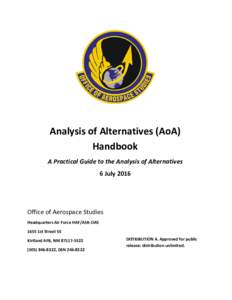 Analysis of Alternatives (AoA) Handbook A Practical Guide to the Analysis of Alternatives 6 JulyOffice of Aerospace Studies