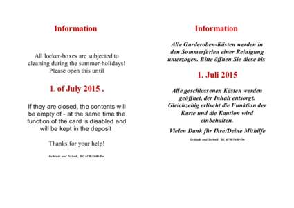 Information All locker-boxes are subjected to cleaning during the summer-holidays! Please open this until  1 of July 2015 .