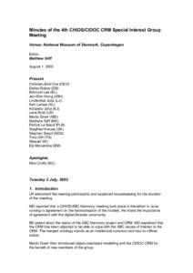 Minutes of the 4th CHIOS/CIDOC CRM Special Interest Group Meeting Venue: National Museum of Denmark, Copenhagen Editor: Matthew Stiff August 1, 2002