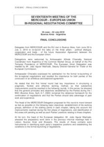 XVII BNC – FINAL CONCLUSIONS  SEVENTEENTH MEETING OF THE MERCOSUR - EUROPEAN UNION BI-REGIONAL NEGOTIATIONS COMMITTEE 29 June – 02 July 2010