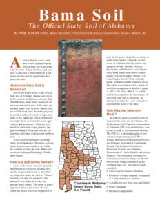 Bama Soil The Official State Soil of Alabama By JULIE A. BEST, Public Affairs Specialist, USDA-Natural Resources Conservation Service, Auburn, AL  A