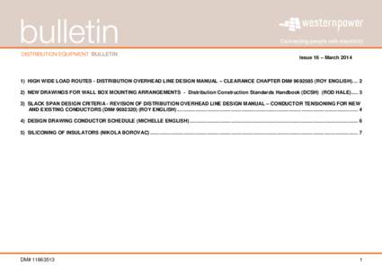 Issue 16 – March[removed]HIGH WIDE LOAD ROUTES - DISTRIBUTION OVERHEAD LINE DESIGN MANUAL – CLEARANCE CHAPTER DM# [removed]ROY ENGLISH[removed]NEW DRAWINGS FOR WALL BOX MOUNTING ARRANGEMENTS - Distribution Constr