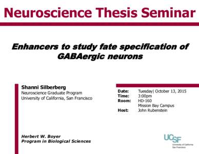 Neuroscience Thesis Seminar Enhancers to study fate specification of GABAergic neurons Shanni Silberberg