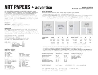 ART PAPERS + advertise ART PAPERS is about contemporary art. That’s all we’ve been about for more than thirty years—stubbornly, unpredictably, and reliably. Looking simultaneously at art communities across the USA 