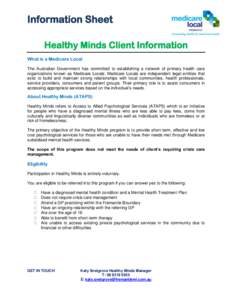 Information Sheet Healthy Minds Client Information What is a Medicare Local The Australian Government has committed to establishing a network of primary health care organizations known as Medicare Locals. Medicare Locals