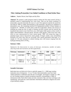 GSMT Science Use Case Title: Linking Protostellar Core Initial Conditions to Final Stellar Mass Authors: Stephen Strom, Joan Najita and Jay Elias Abstract: We propose a pilot program aimed at taking the first steps towar