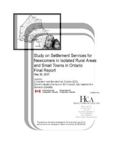 Executive Summary While the majority of recently arrived immigrants locate in large metropolitan areas in Southern Ontario, newcomers also settle in small towns and rural areas across the province. The delivery of settl