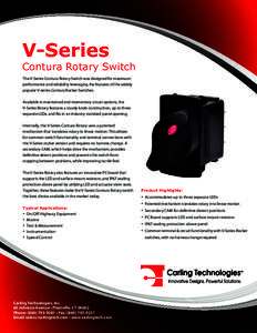 V-Series  Contura Rotary Switch The V-Series Contura Rotary Switch was designed for maximum performance and reliability leveraging the features of the widely popular V-series Contura Rocker Switches.