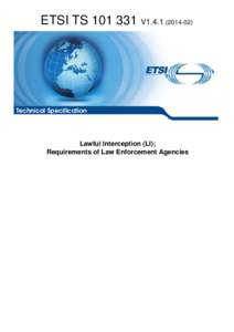 ETSI TS[removed]V1[removed]Technical Specification Lawful Interception (LI); Requirements of Law Enforcement Agencies