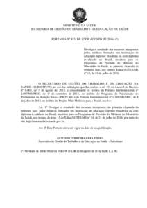 MINISTÉRIO DA SAÚDE SECRETARIA DE GESTÃO DO TRABALHO E DA EDUCAÇÃO NA SAÚDE PORTARIA Nº 413, DE 12 DE AGOSTO DE 2016. (*)  Divulga o resultado dos recursos interpostos