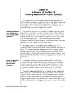 Digest of A Review of the Use of Vending Machines in Public Schools We estimate that Utah’s secondary schools earned about $3.25 to $3.75 million in vending revenues in fiscal year[removed]Total revenues and revenue per-