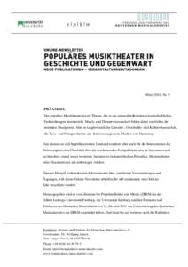 März 2016, Nr. 3  PRÄAMBEL Das populäre Musiktheater ist ein Thema, das in die unterschiedlichsten wissenschaftlichen Fachrichtungen hineinreicht. Musik- und Theaterwissenschaft bilden dabei zweifellos die zentralen D